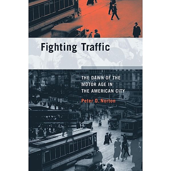 Fighting Traffic / Inside Technology, Peter D. Norton