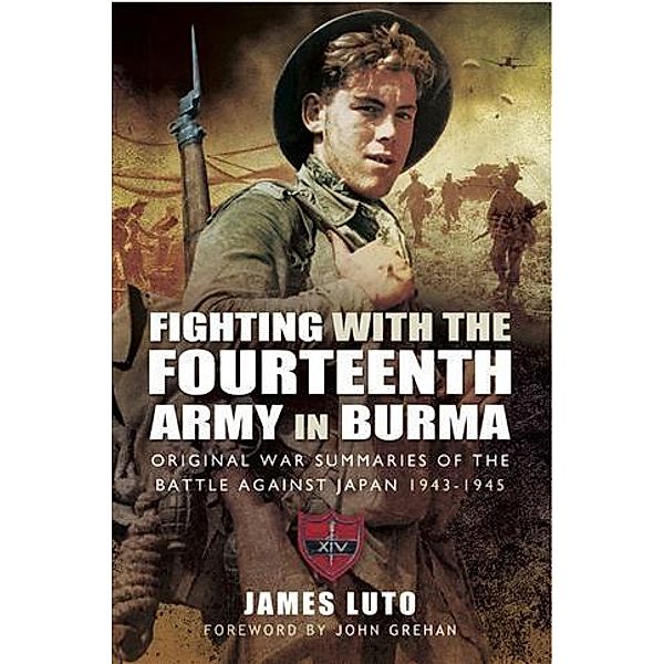 Fighting with the Fourteenth Army in Burma, James Luto