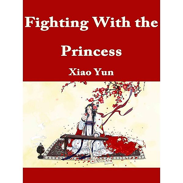 Fighting With the Princess, Xiao Yun