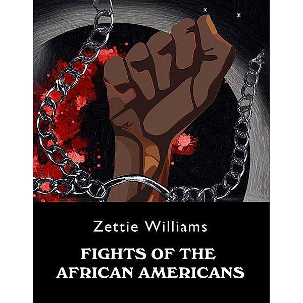 Fights of the African Americans, Zettie Williams