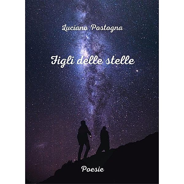 Figli delle stelle, Luciano Postogna