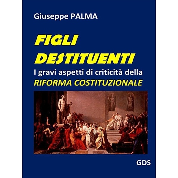 Figli destituenti, Giuseppe Palma