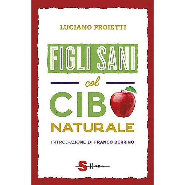 Figli sani col cibo naturale, Luciano Proietti