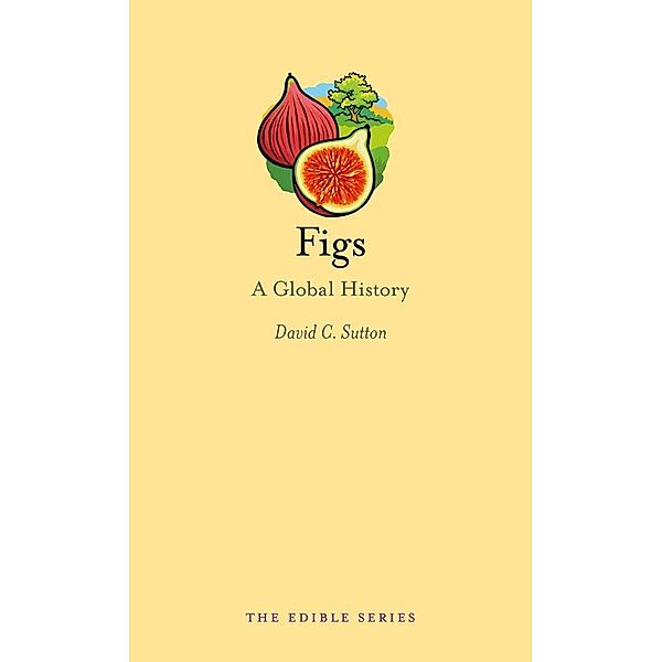 Figs / Edible, Sutton David C. Sutton