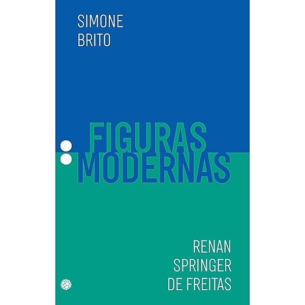 Figuras modernas / Coleção Dois Pontos Bd.1, Simone Brito, Renan Springer de Freitas