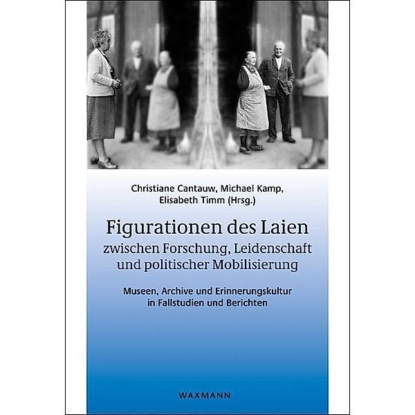 Figurationen des Laien zwischen Forschung, Leidenschaft und politischer Mobilisierung