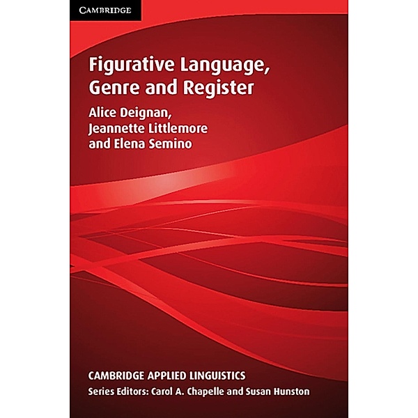 Figurative Language, Genre and Register, Alice Deignan, Jeannette Littlemore, Elena Semino