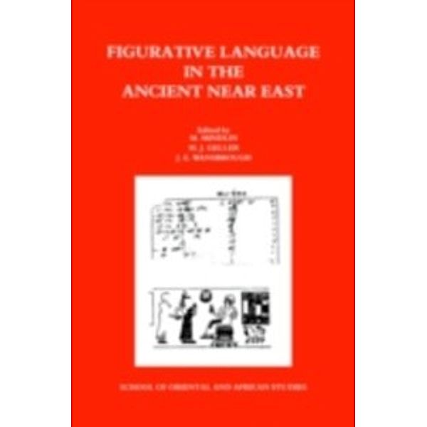 Figurative Language in the Ancient Near East, Hebrew University Jerusalem M J Geller, J Wansbrough, M Mindlin