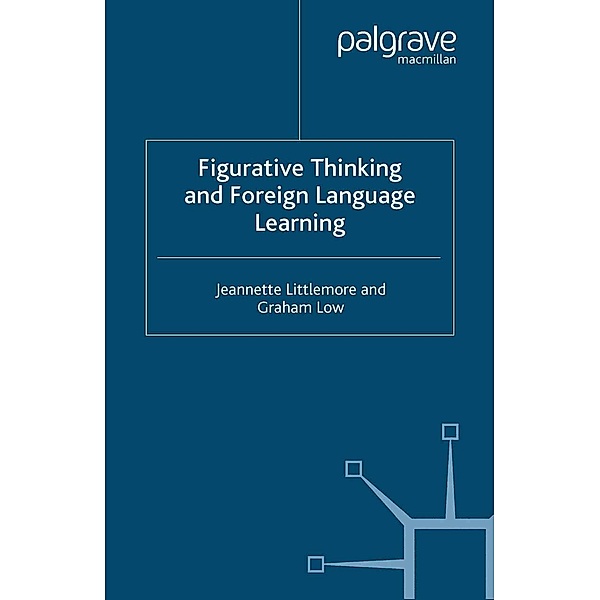 Figurative Thinking and Foreign Language Learning, J. Littlemore, Graham D. Low