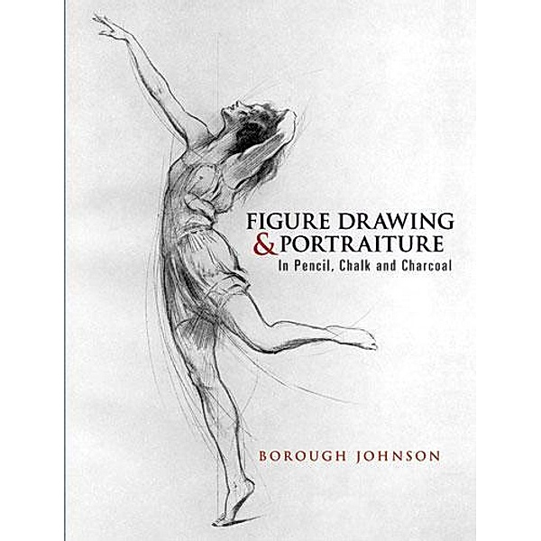 Figure Drawing and Portraiture / Dover Art Instruction, Borough Johnson