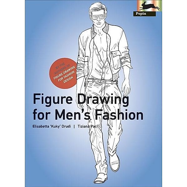 Figure Drawing for Men's Fashion, Elisabetta Drudi, Tiziana Paci