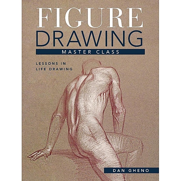 Figure Drawing Master Class, Dan Gheno