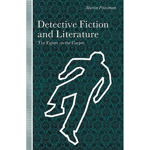 Figure On The Carpet: Detective Fiction And Literature, Martin Priestman