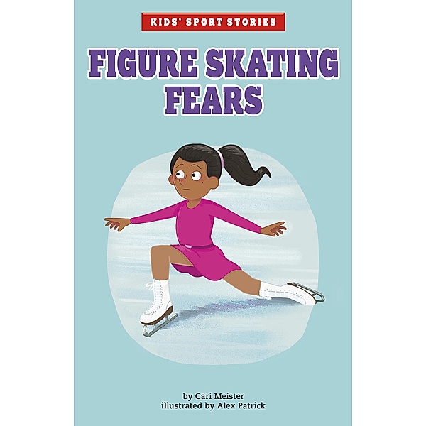 Figure Skating Fears / Raintree Publishers, Cari Meister