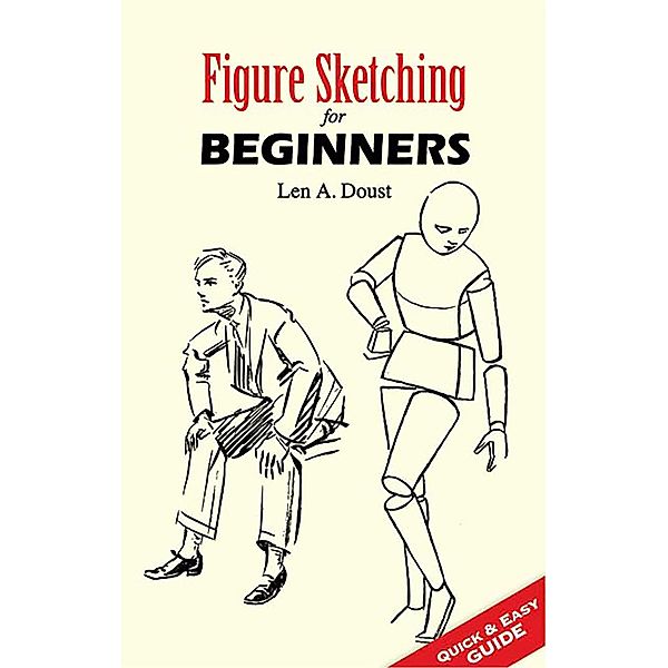 Figure Sketching for Beginners / Dover Art Instruction, Len A. Doust
