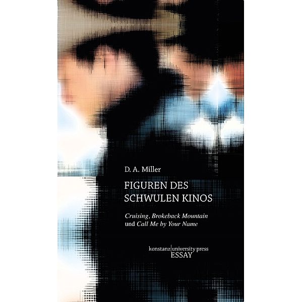 Figuren des schwulen Kinos / Essay, D. A. Miller