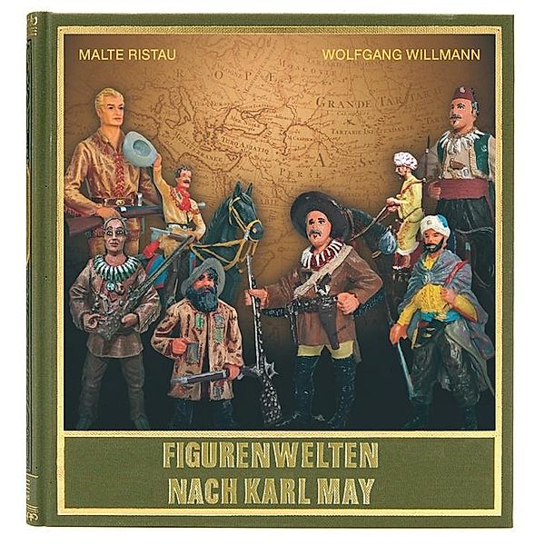 Figurenwelten nach Karl May, Malte Ristau, Wolfgang Willmann