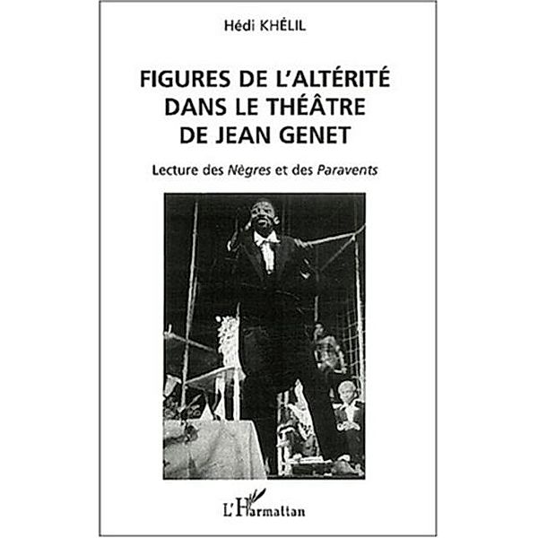 FIGURES DE L'ALTERITE DANS LE THEATRE DE JEAN GENET / Hors-collection, Hedi Khelil