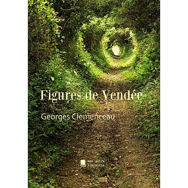 Figures de Vendée, Georges Clemenceau