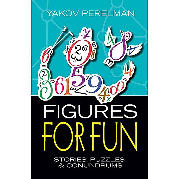 Figures for Fun / Dover Brain Games: Math Puzzles, Yakov Perelman