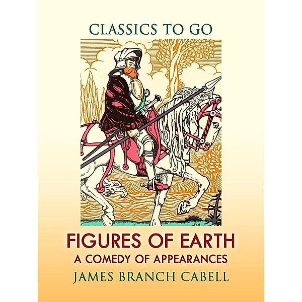 Figures of Earth: A Comedy of Appearances, James Branch Cabell