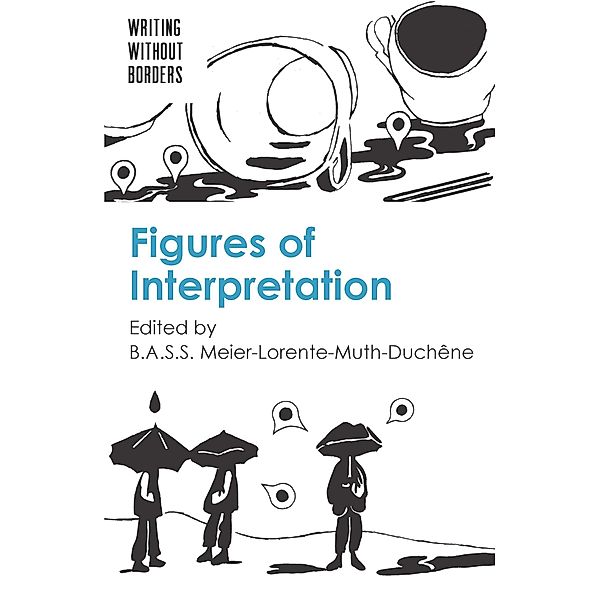 Figures of Interpretation / Writing without Borders Bd.2