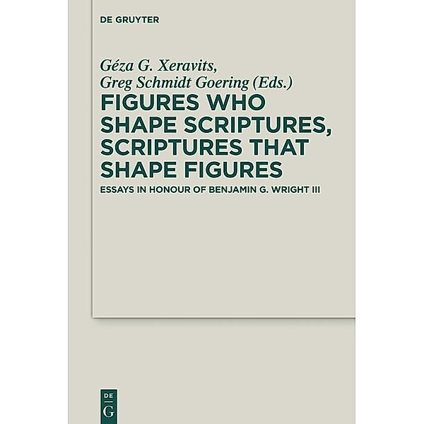 Figures who Shape Scriptures, Scriptures that Shape Figures / Deuterocanonical and Cognate Literature Studies Bd.40