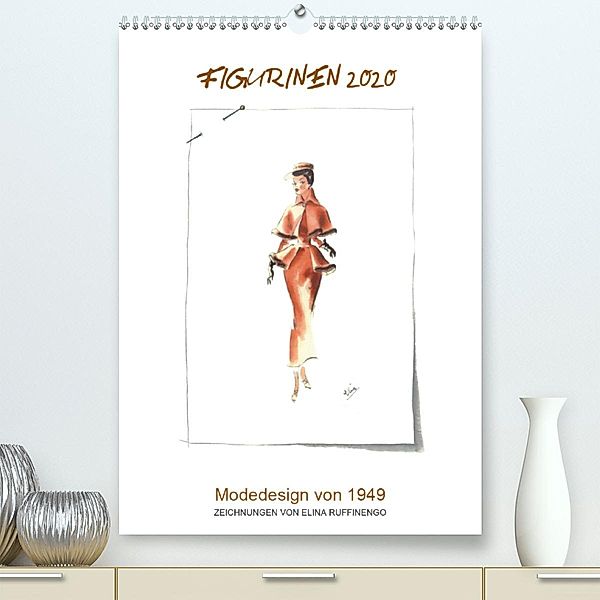 FIGURINEN 2020 - Modedesign von 1949 - Zeichnungen von Elina Ruffinengo(Premium, hochwertiger DIN A2 Wandkalender 2020,, Rolando Ruffinengo / Elina Ruffinengo