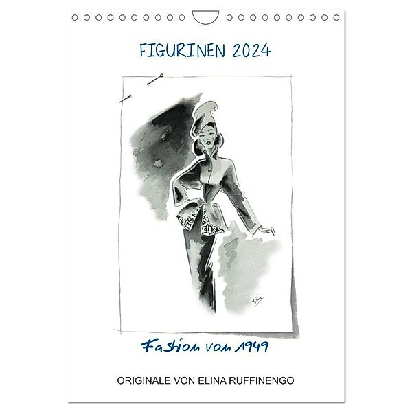 FIGURINEN 2024 - Fashion von 1949 - Originale von Elina Ruffinengo (Wandkalender 2024 DIN A4 hoch), CALVENDO Monatskalender, Rolando Ruffinengo / Elina Ruffinengo