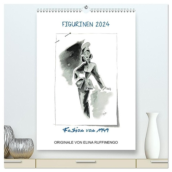 FIGURINEN 2024 - Fashion von 1949 - Originale von Elina Ruffinengo (hochwertiger Premium Wandkalender 2024 DIN A2 hoch), Kunstdruck in Hochglanz, Rolando Ruffinengo / Elina Ruffinengo