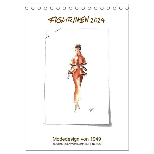 FIGURINEN 2024 - Modedesign von 1949 - Zeichnungen von Elina Ruffinengo (Tischkalender 2024 DIN A5 hoch), CALVENDO Monatskalender, Rolando Ruffinengo / Elina Ruffinengo