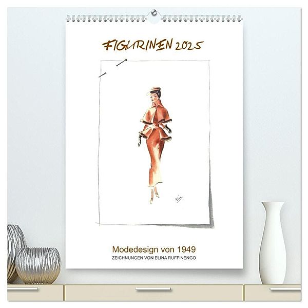 FIGURINEN 2025 - Modedesign von 1949 - Zeichnungen von Elina Ruffinengo (hochwertiger Premium Wandkalender 2025 DIN A2 hoch), Kunstdruck in Hochglanz, Calvendo, Rolando Ruffinengo / Elina Ruffinengo