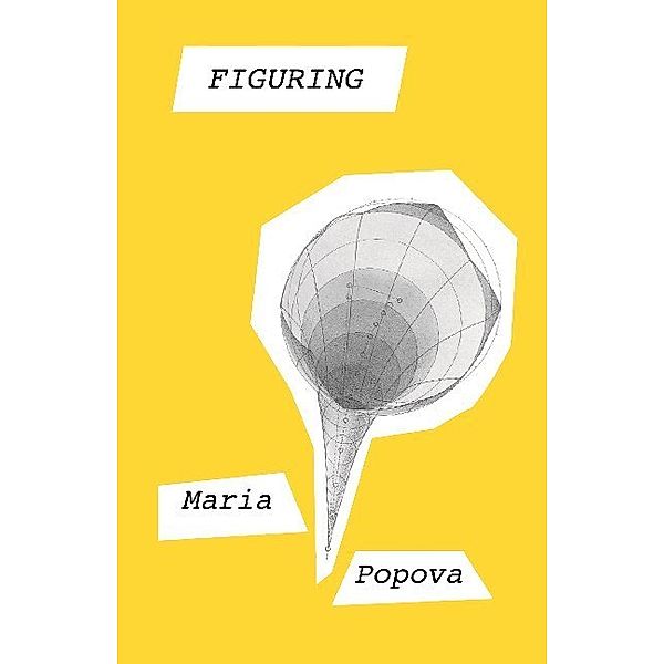 Figuring, Maria Popova