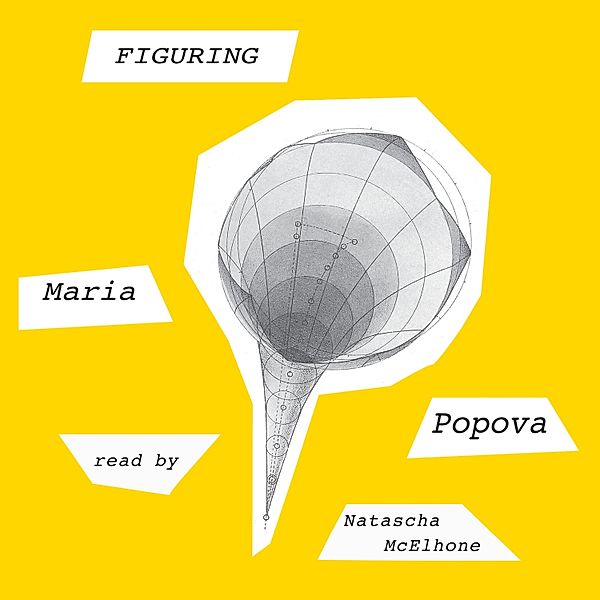 Figuring (Unabridged), Maria Popova