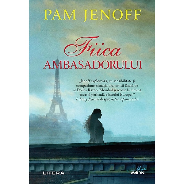 Fiica ambasadorului / Blue Moon, Pam Jenoff