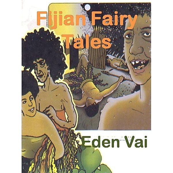 Fijian Fairy Tales, Eden Vai
