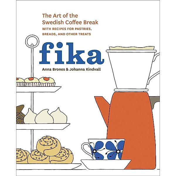 Fika, Anna Brones, Johanna Kindvall