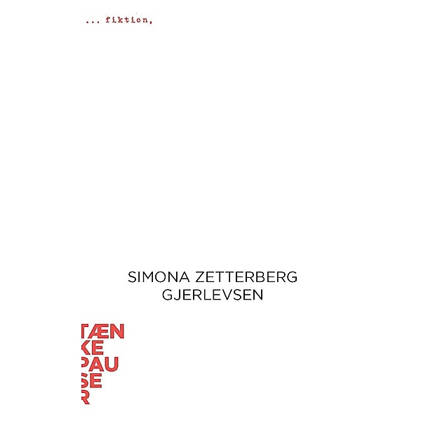 Fiktion / Tænkepauser Bd.56, Simona Zetterberg Gjerlevsen