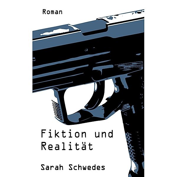 Fiktion und Realität, Sarah Schwedes