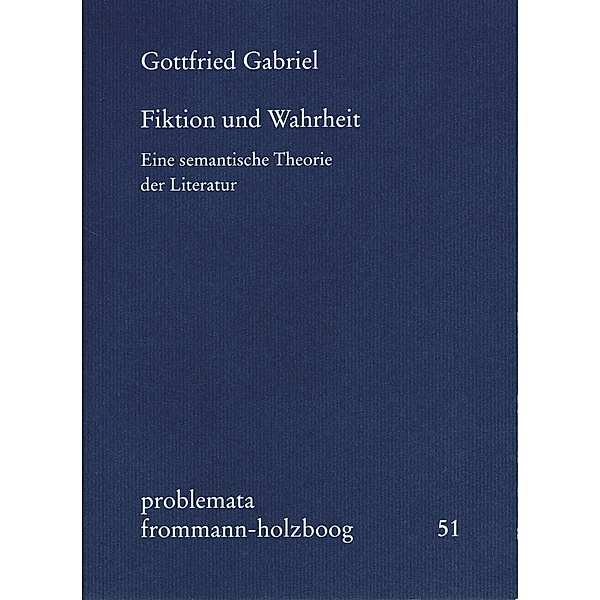 Fiktion und Wahrheit, Gottfried Gabriel