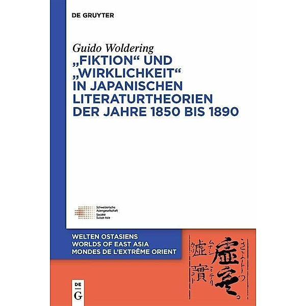 'Fiktion' und 'Wirklichkeit' in japanischen Literaturtheorien der Jahre 1850 bis 1890, Guido Woldering