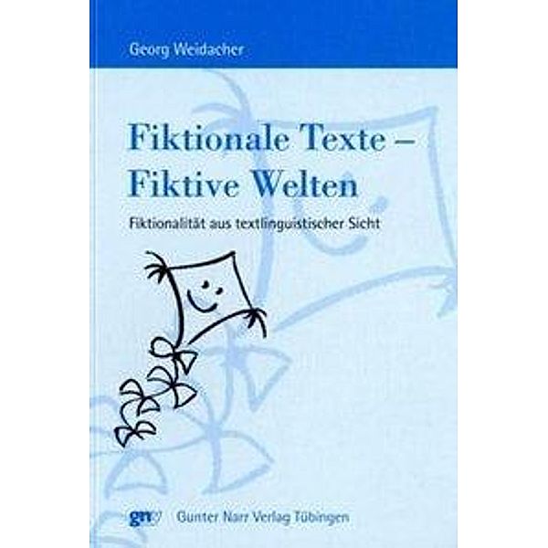 Fiktionale Texte - Fiktive Welten, Georg Weidacher