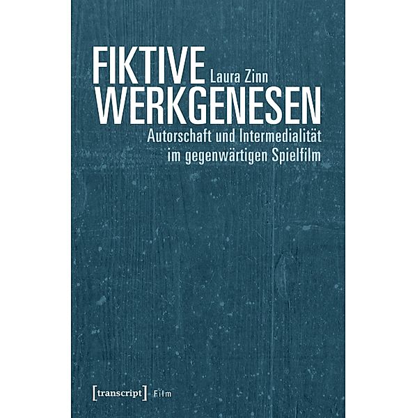 Fiktive Werkgenesen / Film, Laura Zinn