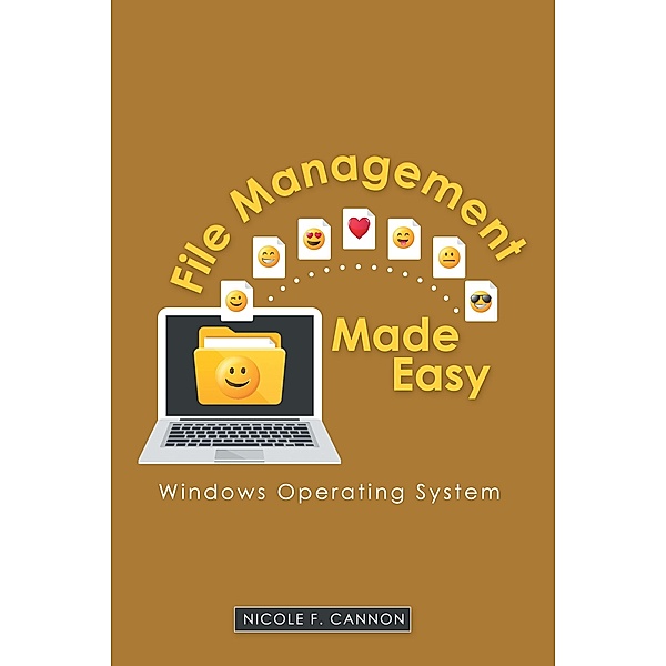 File Management Made Easy, Nicole F. Cannon