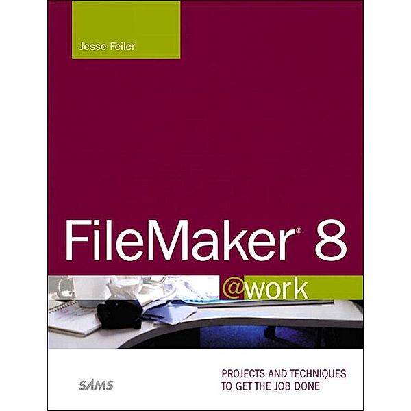 FileMaker 8 @work, Jesse Feiler