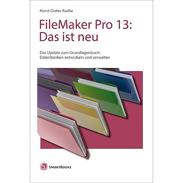 FileMaker Pro 13: Das ist neu, Horst-Dieter Radke