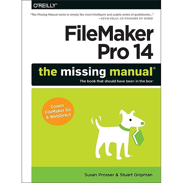 FileMaker Pro 14: The Missing Manual, Susan Prosser