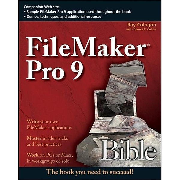 FileMaker Pro 9 Bible / Bible, Ray Cologon, Dennis R. Cohen