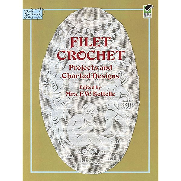 Filet Crochet / Dover Crafts: Crochet, F. W. Kettelle