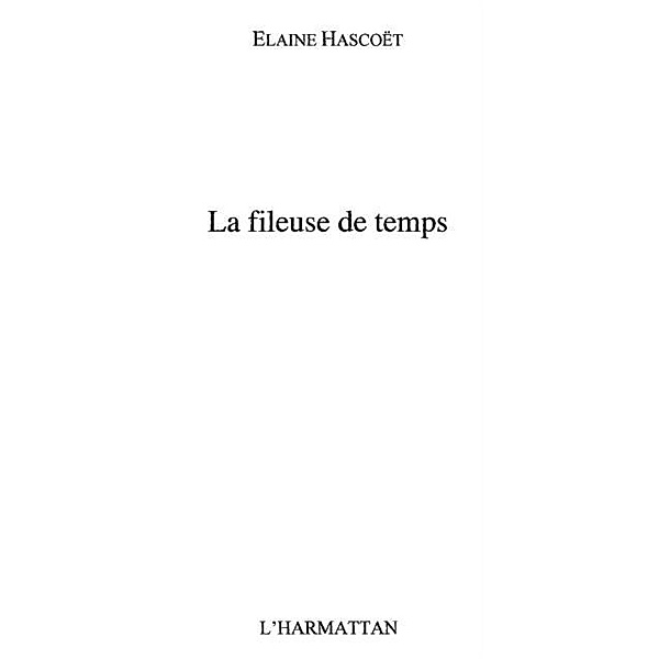 Fileuse de temps la / Hors-collection, Hascoet Elaine